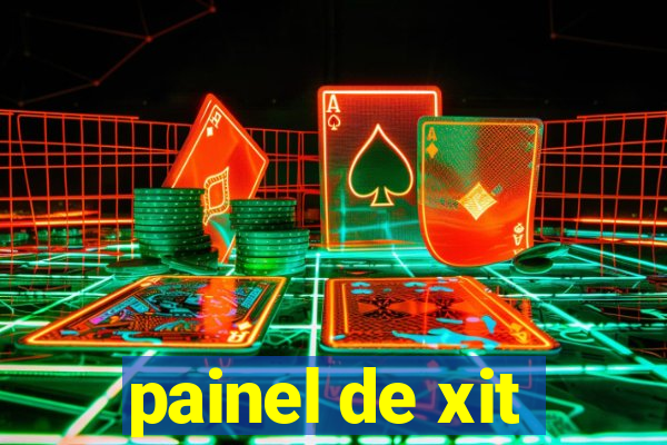 painel de xit